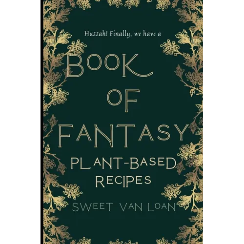 A Book of Fantasy Recipes: Plant-Based Recipes - Paperback