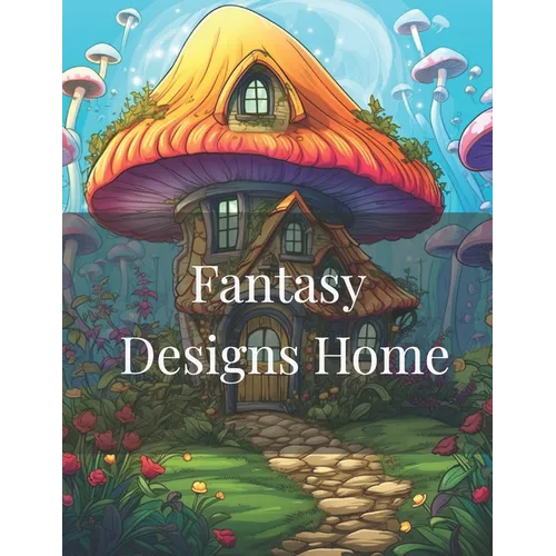 Magic House Fantasy Coloring Book for Adults and kids: Fantasy Designs for Fun and Relaxation for adutls - Paperback
