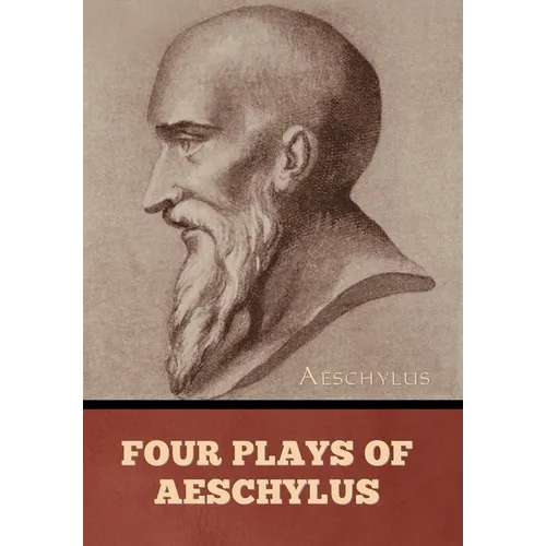 Four Plays of Aeschylus - Hardcover