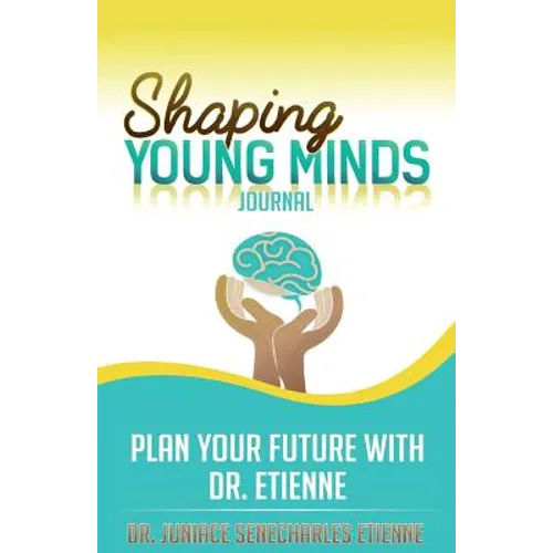 Shaping Young Minds: Plan Your Futur With Dr. Etienne - Paperback