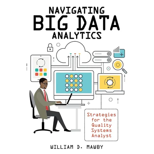 Navigating Big Data Analytics: Strategies for the Quality Systems Analyst - Paperback