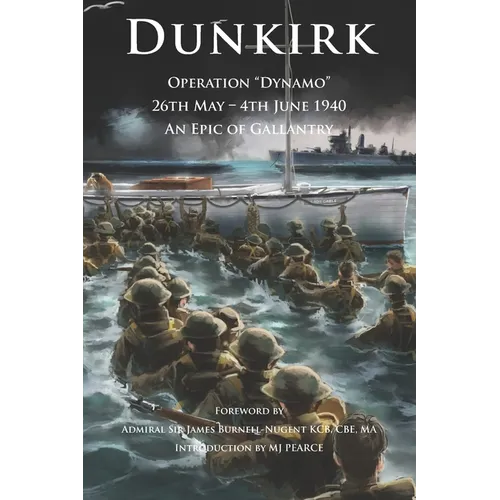 Dunkirk Operation Dynamo: 26th May - 4th June 1940 An Epic of Gallantry - Paperback