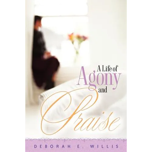 A Life of Agony and Praise - Paperback