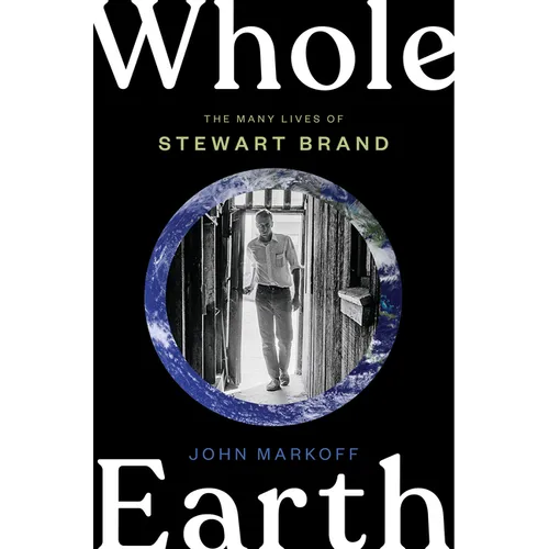 Whole Earth: The Many Lives of Stewart Brand - Hardcover