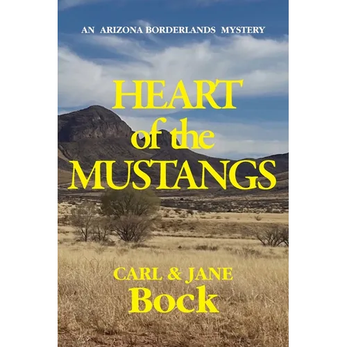 Heart of the Mustangs: An Arizona Borderlands Mystery - Paperback