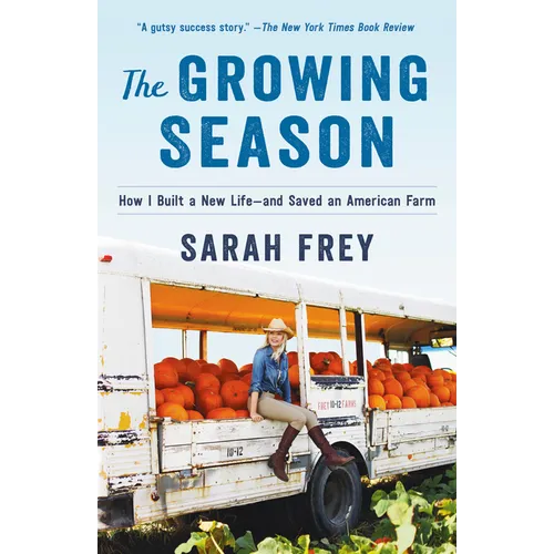 The Growing Season: How I Built a New Life--And Saved an American Farm - Paperback