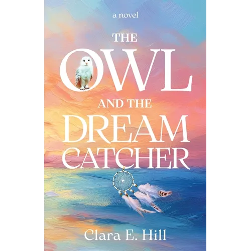The Owl and the Dreamcatcher - Paperback
