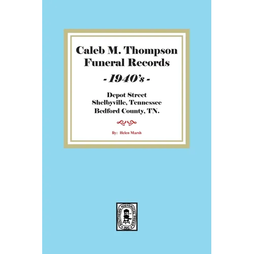 Caleb M. Thompson Funeral Records, 1940's. Volume 