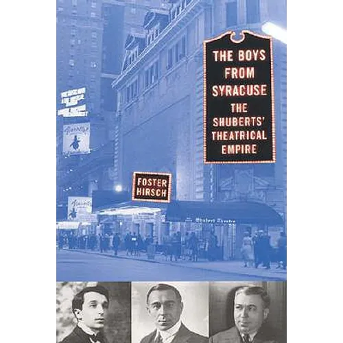 The Boys from Syracuse: The Shuberts' Theatrical Empire - Paperback