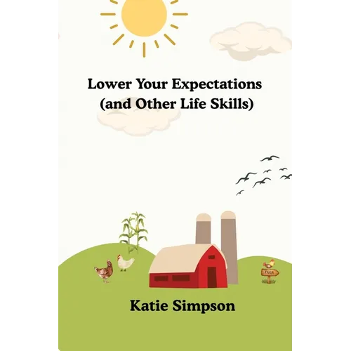 Lower Your Expectations (and Other Life Skills) - Paperback