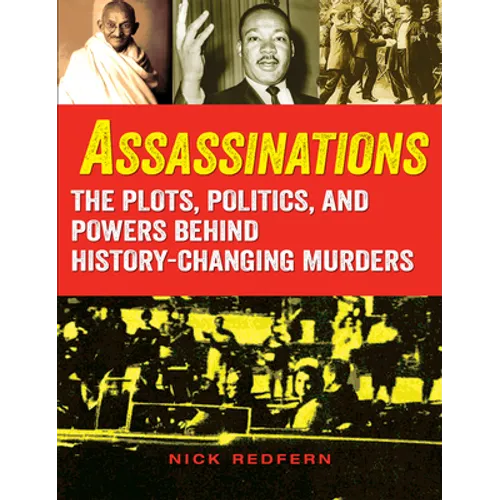 Assassinations: The Plots, Politics, and Powers Behind History-Changing Murders - Paperback
