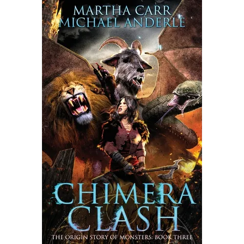 Chimera Clash: The Origin Story of Monsters Book 3 - Paperback