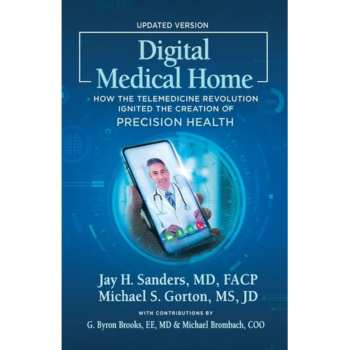 Digital Medical Home: How the Telemedicine Revolution Ignited the Creation of Precision Health - Paperback
