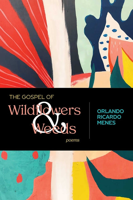 The Gospel of Wildflowers and Weeds: Poems - Paperback