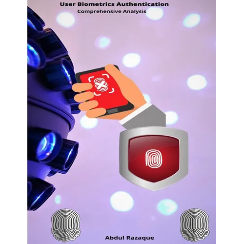 USER BIOMETRICS AUTHENTICATION (Comprehensive Analysis) - Paperback