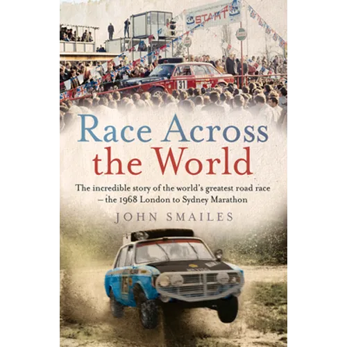 Race Across the World: The Incredible Story of the World's Greatest Road Race - The 1968 London to Sydney Marathon - Paperback