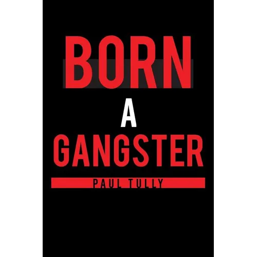 Born a Gangster - Paperback