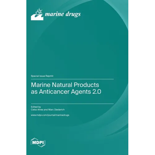 Marine Natural Products as Anticancer Agents 2.0 - Hardcover