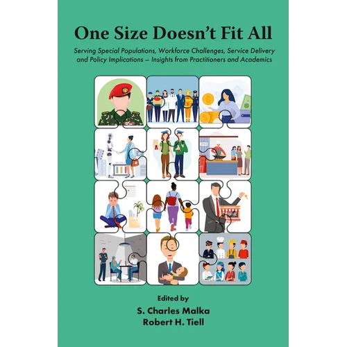 One Size Doesn't Fit All: Serving Special Populations, Workforce Challenges, Service Delivery and Policy Implications - Insights from Practitioners an - Paperback