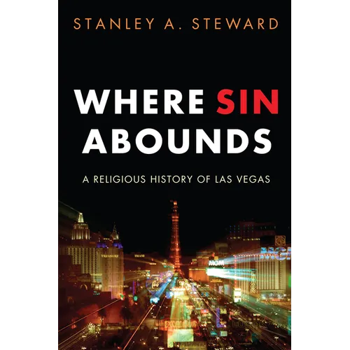 Where Sin Abounds: A Religious History of Las Vegas - Hardcover