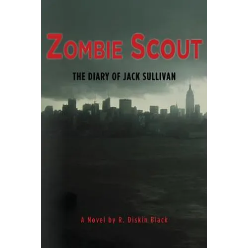 Zombie Scout: The Diary of Jack Sullivan - Paperback