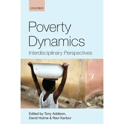 Poverty Dynamics: Interdisciplinary Perspectives