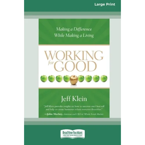 Working for Good: Making a Difference While Making a Living (16pt Large Print Edition) - Paperback