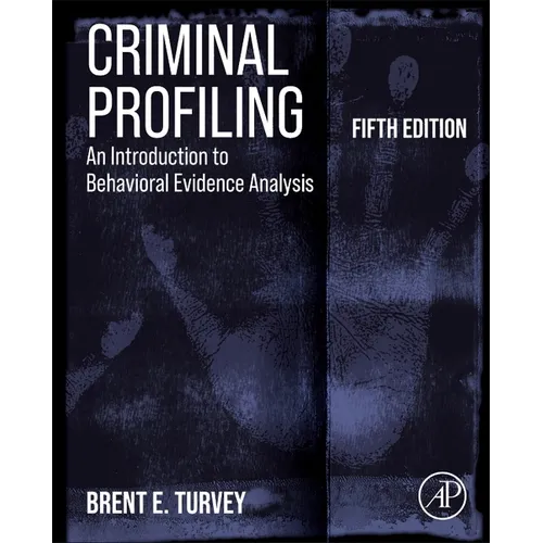 Criminal Profiling: An Introduction to Behavioral Evidence Analysis - Hardcover