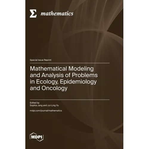 Mathematical Modeling and Analysis of Problems in Ecology, Epidemiology and Oncology - Hardcover