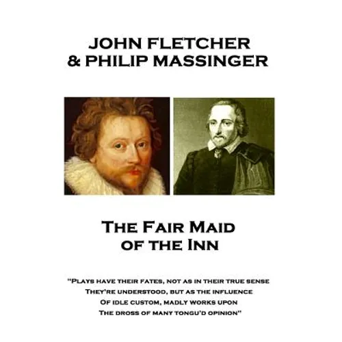 John Fletcher & Philip Massinger - The Fair Maid of the Inn: 