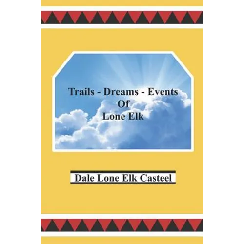 Trails Dreams Events of Lone Elk - Paperback