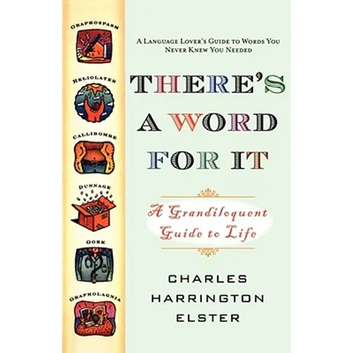 There's a Word for It (Revised Edition): A Grandiloquent Guide to Life - Paperback