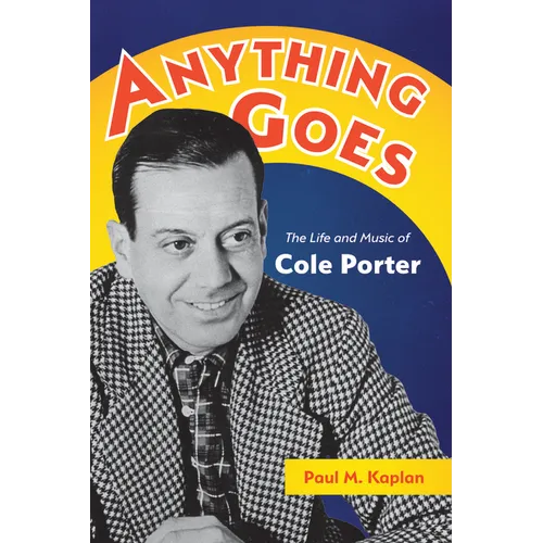 Anything Goes: The Life and Music of Cole Porter - Paperback