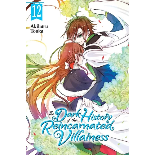 The Dark History of the Reincarnated Villainess, Vol. 12