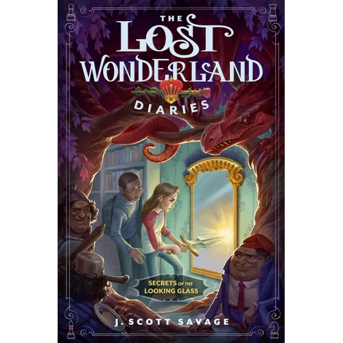 The Lost Wonderland Diaries: Secrets of the Looking Glass - Hardcover