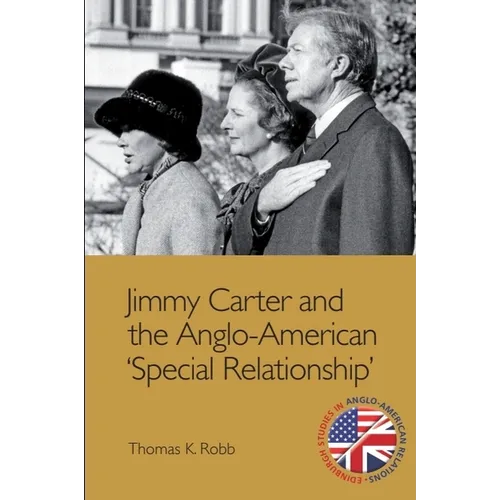 Jimmy Carter and the Anglo-American Special Relationship - Paperback