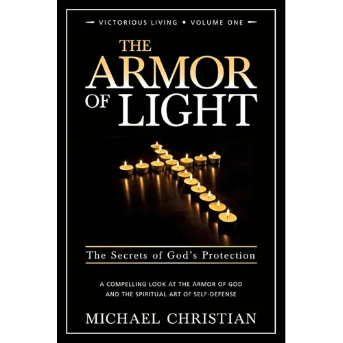 The Armor of Light: The Secrets of God's Protection - Paperback