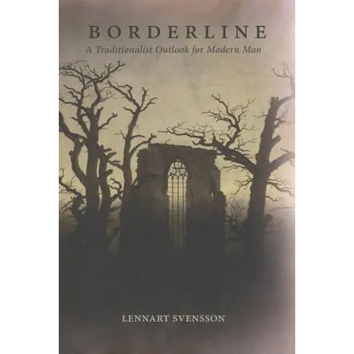 Borderline: A Traditionalist Outlook for Modern Man