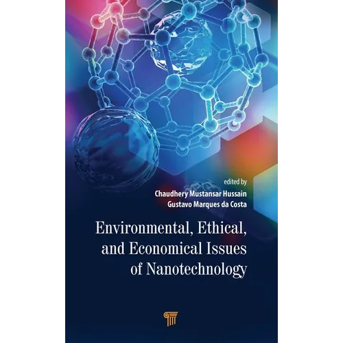 Environmental, Ethical, and Economical Issues of Nanotechnology - Hardcover