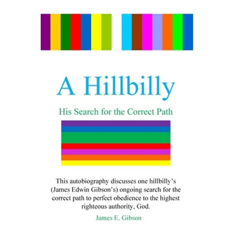 A Hillbilly: His Search for the Correct Path - Paperback