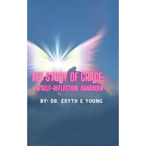 My Story of Grace: A Self-Reflection Handbook - Hardcover