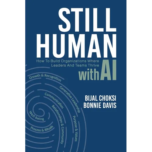Still Human: How to Build Organizations Where People and Teams Thrive - Paperback