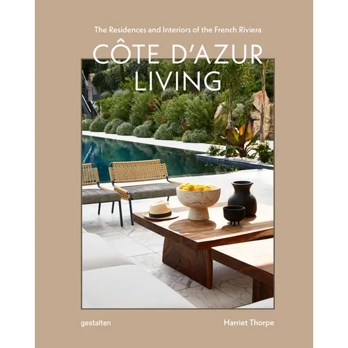 Côte d'Azur Living: The Residences and Interiors of the French Riviera - Hardcover