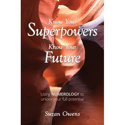 Know Your Superpowers, Know Your Future - Paperback