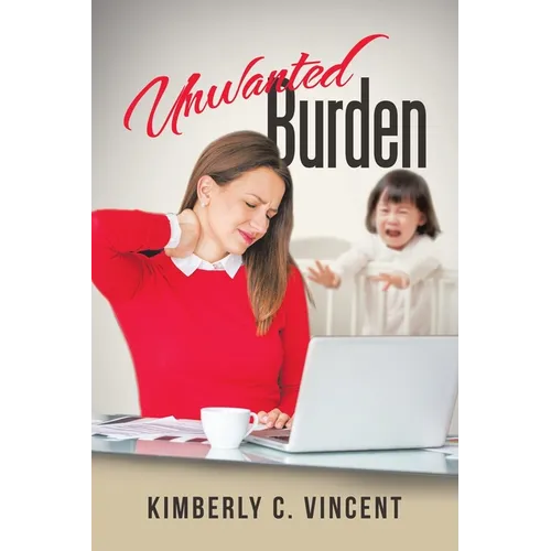 Unwanted Burden - Paperback