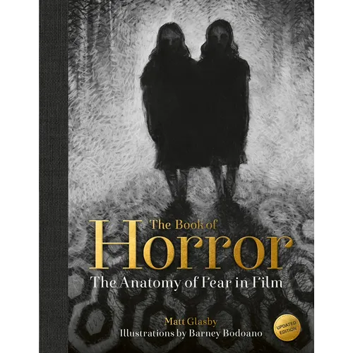 The Book of Horror: The Anatomy of Fear in Film, Updated Edition - Hardcover