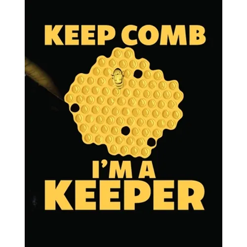 Keep Comb I'm A Keeper: Beekeeping Log Book Apiary Queen Catcher Honey Agriculture