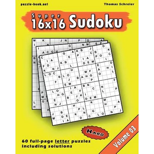 16x16 Super Sudoku: Hard 16x16 Full-page Alphabet Sudoku, Vol. 3 - Paperback