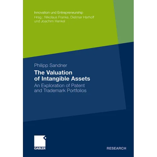 The Valuation of Intangible Assets: An Exploration of Patent and Trademark Portfolios - Paperback