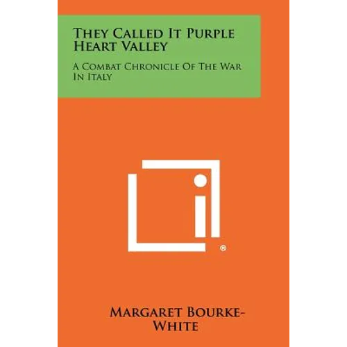 They Called It Purple Heart Valley: A Combat Chronicle Of The War In Italy - Paperback